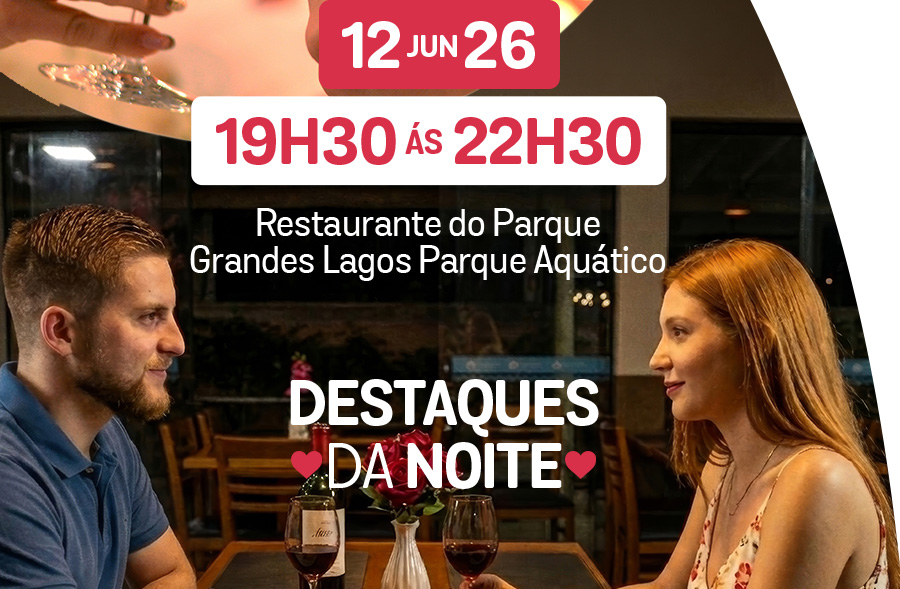 Dia dos Namorados - Grandes Lagos